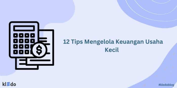 Tips mengelola usaha kecil